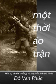 Title: Memoirs of a Soldier: Mot Thoi Ao Tran, Author: Michael P Do