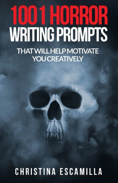 1001 Horror Writing Prompts: That Will Help Motivate You Creatively by ...