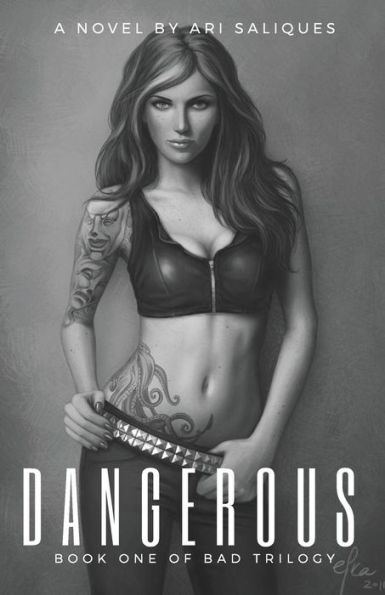 Dangerous: Book One of the BAD TRILOGY