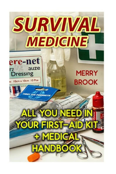 Survival Medicine: All You Need In Your First-Aid Kit + Medical Handbook