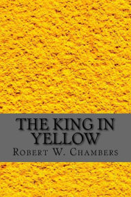 Title: The King in Yellow, Author: Robert W. Chambers