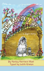 Title: The Rainbow Bridge...a dog's story, Author: Judith Kristen