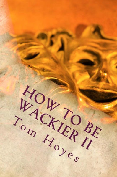 How To Be Wackier II