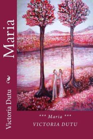 Title: Maria, Author: Victoria Dutu
