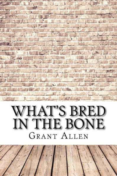 What's Bred the Bone
