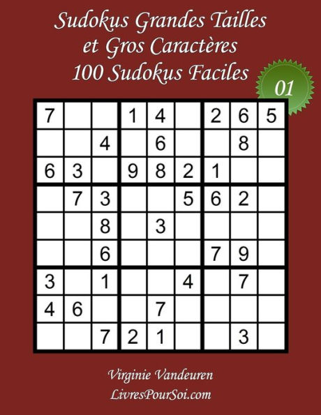 Sudokus Grandes Tailles et Gros Caractères - Niveau Facile - N°1: 100 Sudokus Faciles - Grands Caractères : 36 points