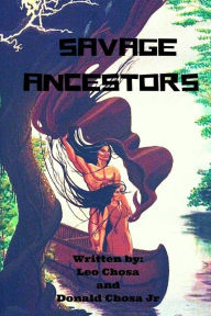 Title: Savage Ancestors, Author: Leo Chosa