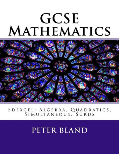 GCSE Mathematics (9-1): Edexcel: Algebra, Quadratics, Simultaneous, Surds