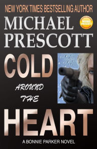 Title: Cold Around the Heart, Author: Michael Prescott