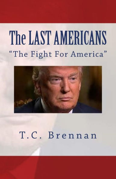 The LAST AMERICANS: "The Fight For America"