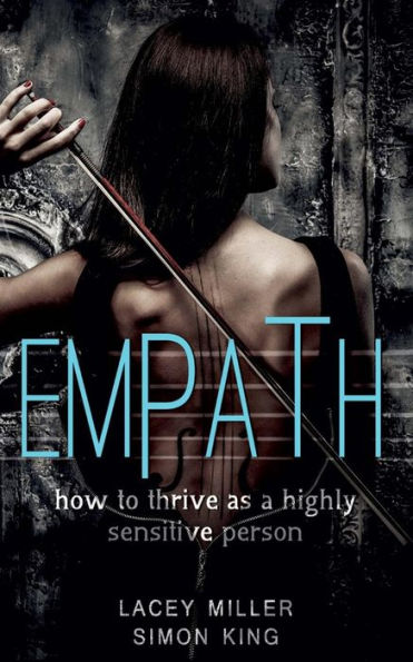 Empath: How To Thrive As A Highly Sensitive Person