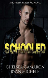 Schooled (Ruthless Rebels MC Book Four)