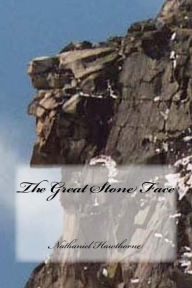 Title: The Great Stone Face, Author: Nathaniel Hawthorne
