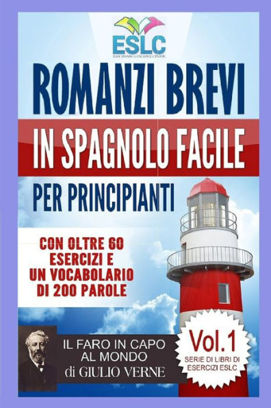 Romanzi brevi in spagnolo facile per principianti: Il Faro in Capo al Mondo di Giulio Verne (Imparare lo spagnolo)