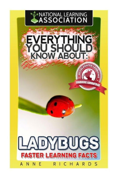 Everything You Should Know About: Ladybugs Faster Learning Facts
