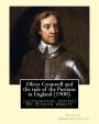Oliver Cromwell and the rule of the Puritans in England (1900). By: Charles (Harding) Firth. (illustrated, edited) By: Evelyn Abbott: Evelyn Abbott ( 10 March 1843 - 3 September 1901) was an English classical scholar, born at Epperstone, Nottinghamshire.