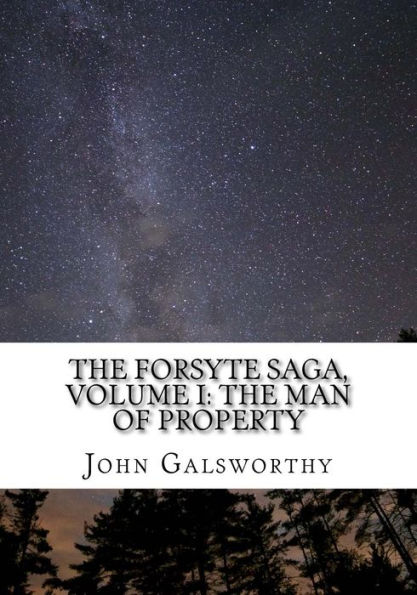 The Forsyte Saga, Volume I: Man of Property