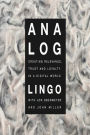 Analog: Creating Relevance, Trust and Loyalty in a Digital World