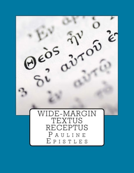 Wide-Margin Textus Receptus: Pauline Epistles