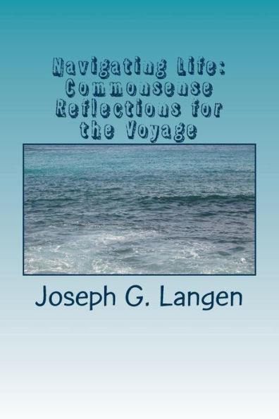 Navigating Life: Commonsense Reflections for the Voyage