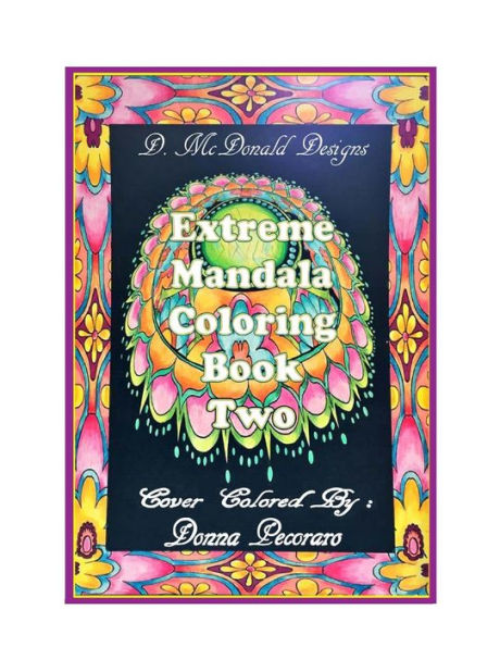 D.McDonald Designs Extreme Mandala Coloring Book Two