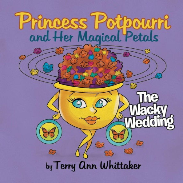 Princess Potpourri and Her Magical Petals: The Wacky Wedding