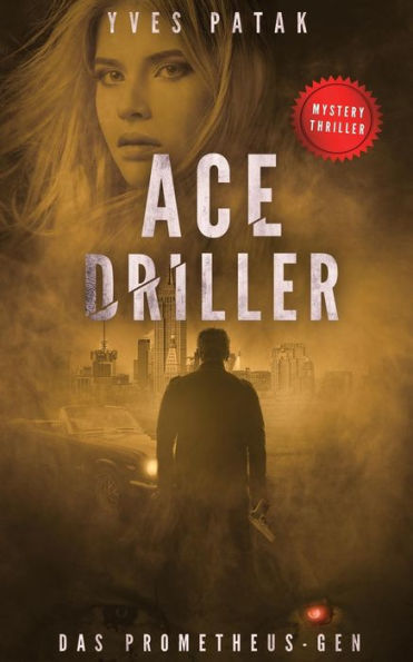 Ace Driller: Das Prometheus-Gen