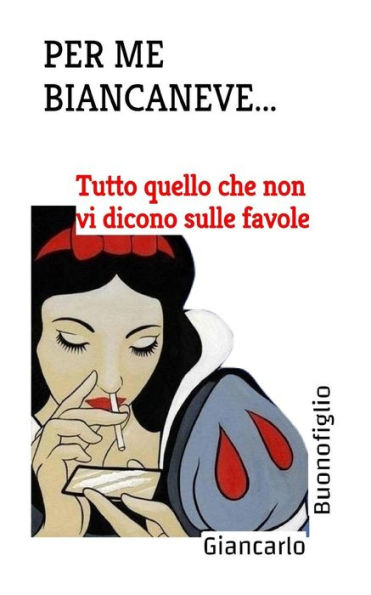 Per me Biancaneve ...: Tutto quello che non vi dicono sulle favole