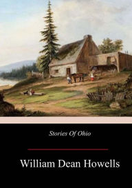 Title: Stories Of Ohio, Author: William Dean Howells