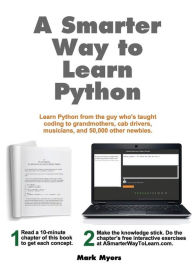 Title: A Smarter Way to Learn Python: Learn it faster. Remember it longer., Author: Mark Myers