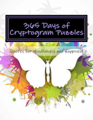 Title: 365 Days of Cryptogram Puzzles: Quotes for Mindfulness and Happiness, Author: Passion Puzzles