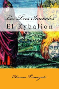 Title: El Kybalion (Spanish) Edition, Author: Hermes Trimegisto