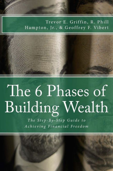 The 6 Phases of Building Wealth: The Step-by-Step Guide to Achieving Financial Freedom