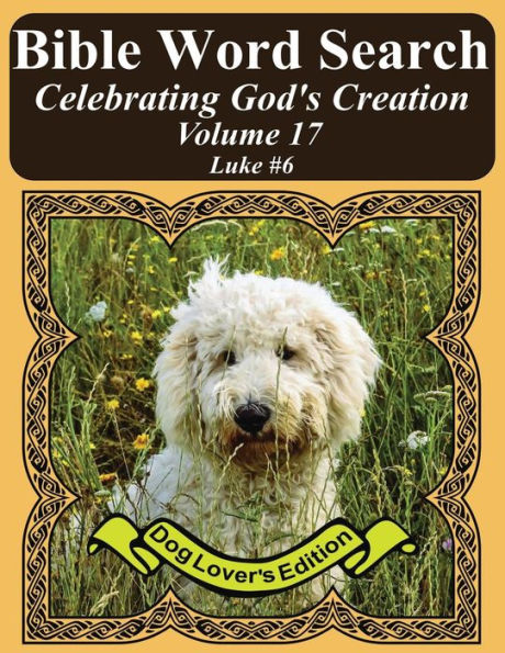 Bible Word Search Celebrating God's Creation Volume 17: Luke #6 Extra Large Print