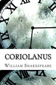 Title: Coriolanus, Author: William Shakespeare