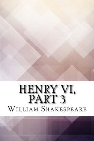 Title: Henry VI, Part 3, Author: William Shakespeare