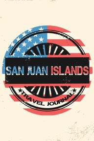 Title: San Juan Islands Travel Journal: Blank Lined Vacation Holiday Notebook, Author: Harper Hallson
