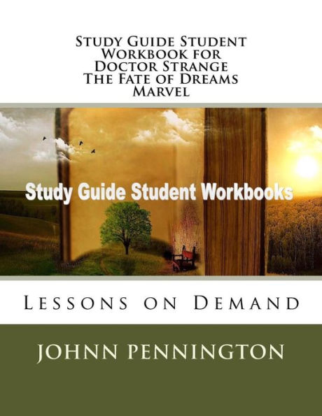 Study Guide Student Workbook for Doctor Strange The Fate of Dreams Marvel: Lessons on Demand