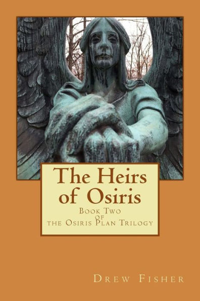 The Heirs of Osiris: Book Two of the Osiris Plan Trilogy