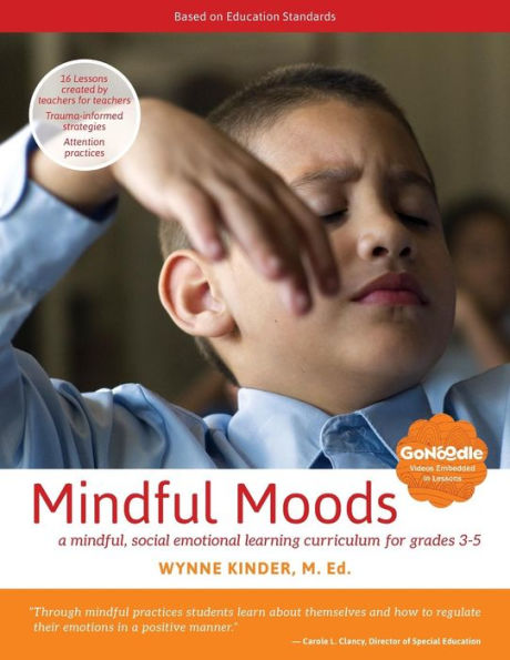 Mindful Moods: a mindful, social emotional learning curriculum for grades 3-5