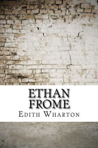 Title: Ethan Frome, Author: Edith Wharton