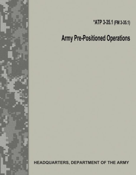 Army Pre-Positioned Operations (ATP 3-35.1 / FM 3-35.1)
