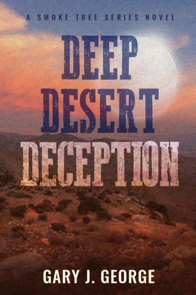 Deep Desert Deception: A Smoke Tree Series Novel