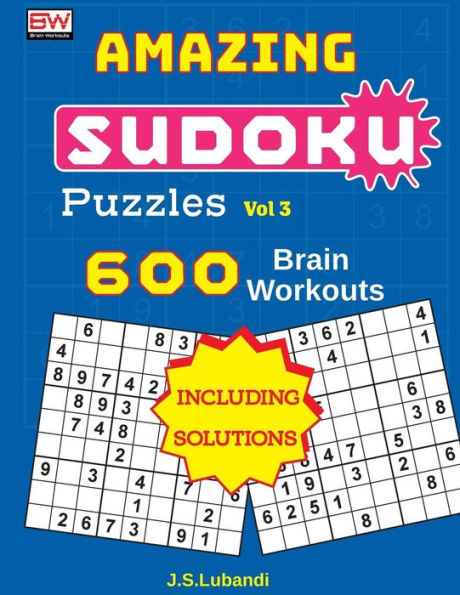 AMAZING SUDOKU Puzzles Vol 3 (600 Brain workouts)