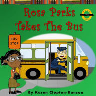Title: Rosa Parks Takes the Bus, Author: Karen Clopton - Dunson