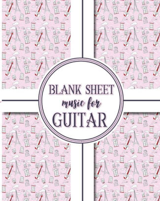 Blank Sheet Music For Guitar 100 Blank Pages With Staff And Tab