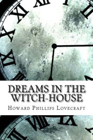 Title: Dreams in the Witch-House, Author: H. P. Lovecraft