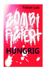 Title: Zombifiziert, Band 11: Hungrig, Author: Fabian Lutz