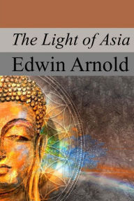Title: The Light of Asia, Author: Edwin Arnold