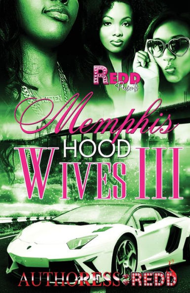 Memphis Hood Wives III